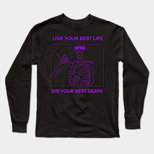 LIVE YOUR BEST LIFE DIE YOUR BEST DEATH PURPLE Long Sleeve T-Shirt